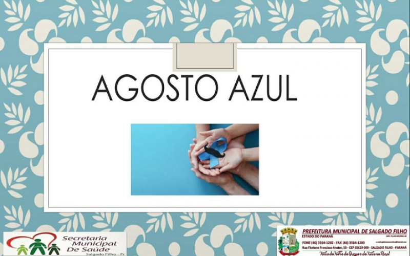 AGOSTO AZUL - PREVENIR É O MELHOR REMÉDIO